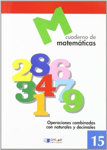 Proyecto Educativo Faro, Matemáticas, Operaciones Combinadas Con Naturales Y Decimales. Cuaderno 15, De Dylar Ediciones. Editorial Dylar Ediciones S L, Tapa Blanda En Español, 2008