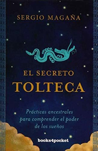 Libro : El Secreto Tolteca Practicas Ancestrales Para...
