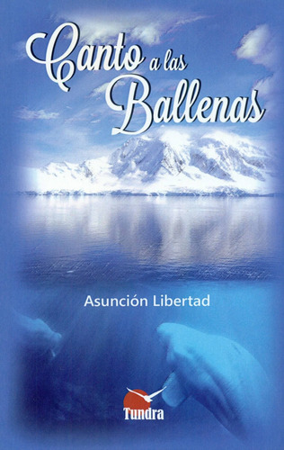 Libro Canto A Las Ballenas - Libertad, Asuncion
