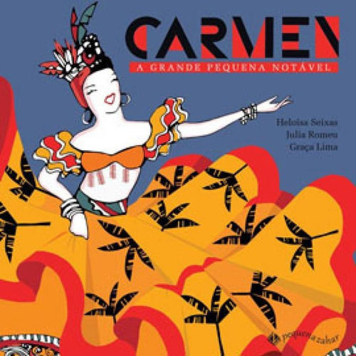 Carmen: A Grande Pequena Notável, De Seixas, Heloisa. Editora Pequena Zahar, Capa Mole Em Português