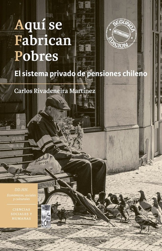 Libro Aquí Se Fabrican Pobres.sistema Privado De Pensiones