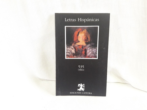 Imagen 1 de 3 de Letras Hispanicas 535 Obras Ediciones Catedra
