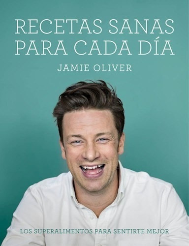 Libro Recetas Sanas Para Cada Dia De Jamie Oliver