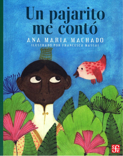 Un Pajarito Me Contó Aov021 - Ana María Machado - F C E