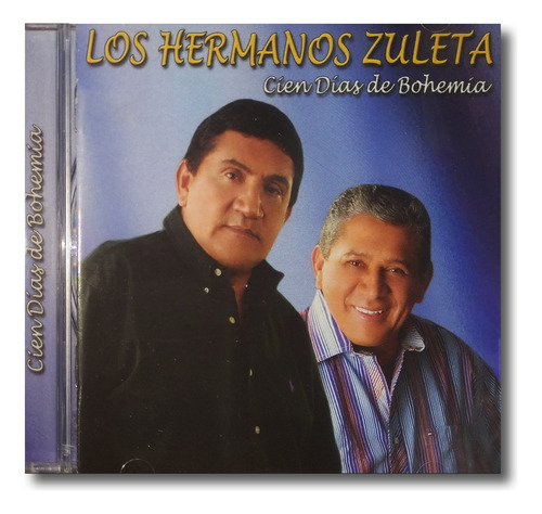 Los Hermanos Zuleta - Cien Días De Bohemia - Cd