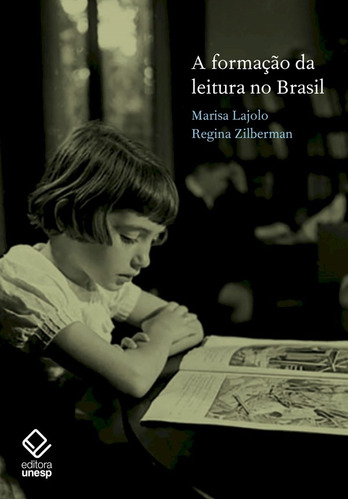 A formação da leitura no Brasil, de Lajolo, Marisa. Fundação Editora da Unesp, capa mole em português, 2019
