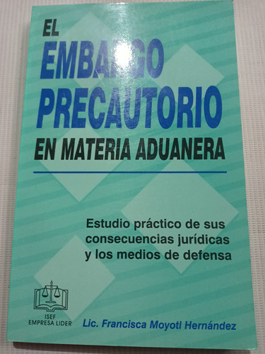 El Embargo Precautorio En Materia Aduanera Francisca Moyotl