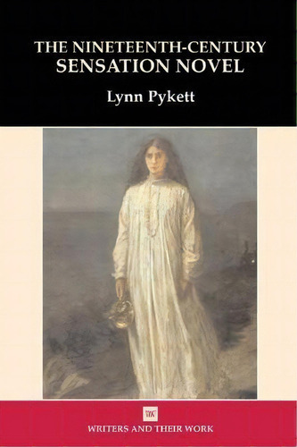 The Nineteenth Century Sensation Novel, De Lynn Pykett. Editorial Liverpool University Press, Tapa Blanda En Inglés