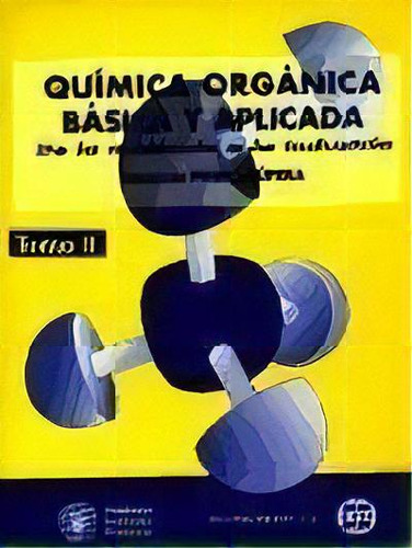 Quimica Organica Basica Y Aplicada ( Tomo 2 ), De Eduardo Primo Yufera. Editorial Reverte En Español