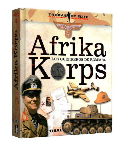Afrika Korps Los Guerreros De Rommel Segunda Guerra Mundial