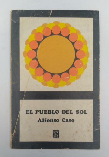 Libro El Pueblo Del Sol/ Alfonso Caso/ Cosmovisión Azteca