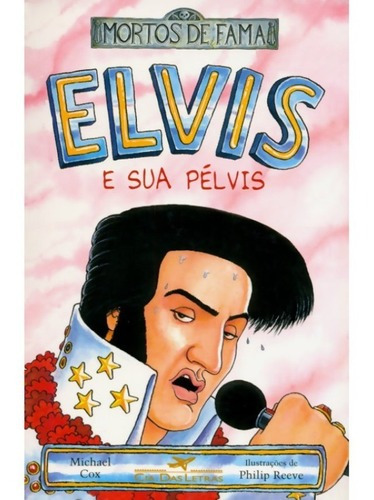 Mortos De Fama Elvis E Sua Pelvis