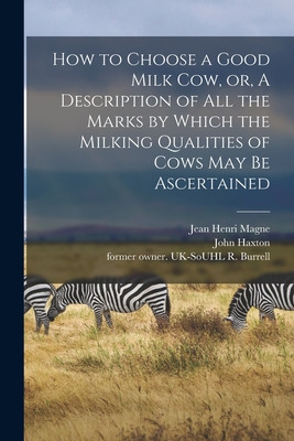 Libro How To Choose A Good Milk Cow, Or, A Description Of...