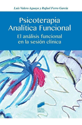 Libro: Psicoterapia Analitica Funcional. Valero Aguayo / Fer