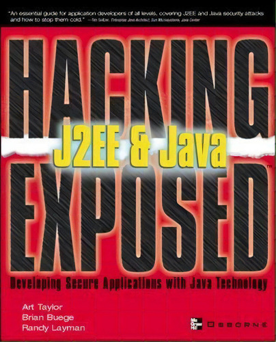 Hacking Exposed J2ee & Java: Developing Secure Web Applications With Java Technology, De Art Taylor. Editorial Mcgraw-hill Education - Europe, Tapa Blanda En Inglés