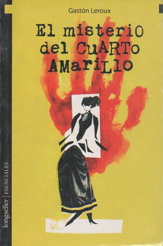 El misterio del cuarto amarillo, de Leroux, Gaston. Editorial Longseller, tapa blanda en español, 2010