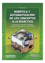 Comprar Robótica Y Automatización: De Los Conceptos A La Didáctica 