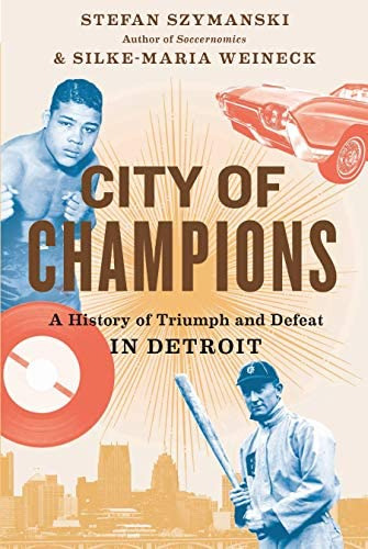 City Of Champions: A History Of Triumph And Defeat In Detroit, De Szymanski, Stefan. Editorial The New Press, Tapa Dura En Inglés