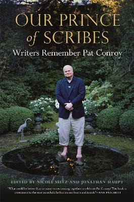 Libro Our Prince Of Scribes : Writers Remember Pat Conroy...