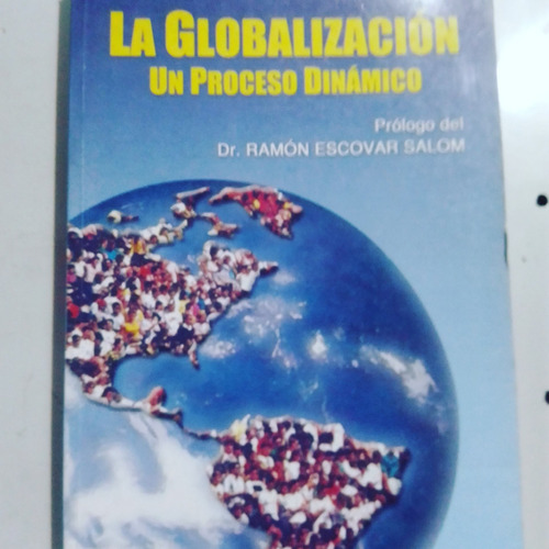 La Globalización Proceso Dinámico James Otis Rodner