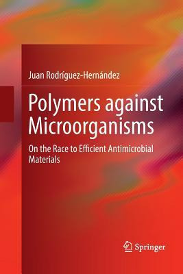 Libro Polymers Against Microorganisms : On The Race To Ef...