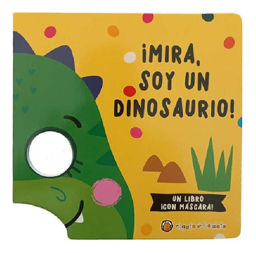 Libro - Mira Soy Un Dinosaurio, De Varios Autores. Serie Ma