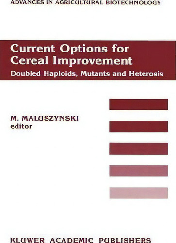 Current Options For Cereal Improvement, De M. Maluszynski. Editorial Springer, Tapa Blanda En Inglés