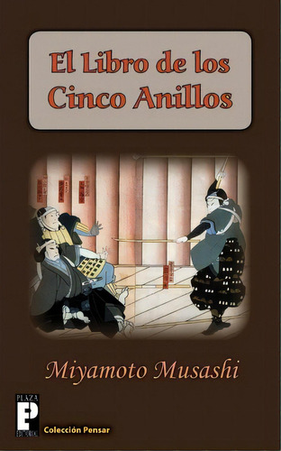 El Libro De Los Cinco Anillos, De Miyamoto Musashi. Editorial Createspace Independent Publishing Platform, Tapa Blanda En Español