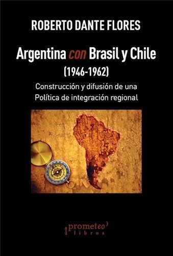 Argentina Con Brasil Y Chile : 1946-1962 - Flores - #d