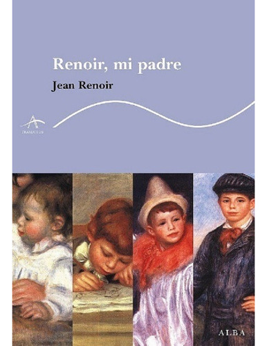 Renoir, Mi Padre - Renoir Jean