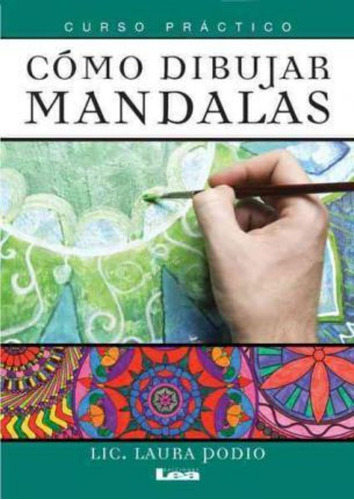 Como Dibujar Mandalas, De Laura Podio. Editorial Ediciones Lea, Tapa Blanda En Español