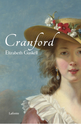 Cranford, de Gaskell, Elizabeth Cleghorn. Editora Lafonte Ltda, capa mole em português, 2022