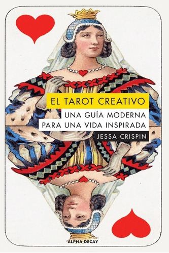 El Tarot Creativo. Una Guía Moderna Para Una Vida Inspirada 
