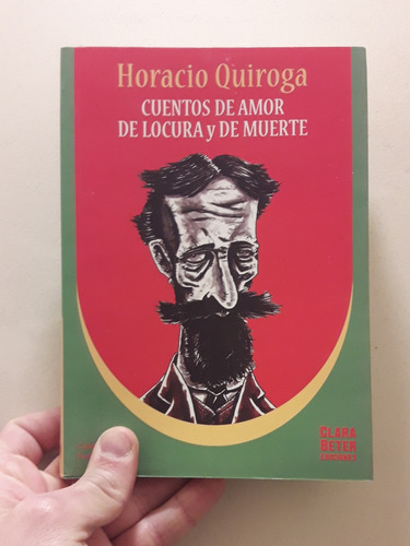 Cuentos De Amor, De Locura Y De Muerte Editorial Clara Beter