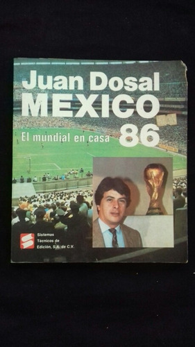 México 86 El Mundial En Casa
