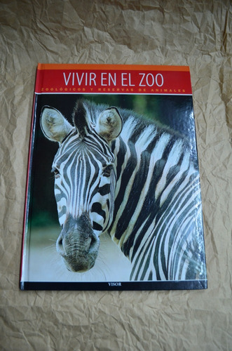 Mundo Animal: Vivir En El Zoo - Editorial Visor /s