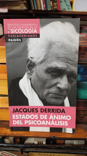 Jacques Derrida - Estados De Animo Del Psicoanalisis