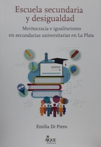 Escuela Secundaria Y Desigualdad, De Di Piero, Emilia. Editorial Aique En Español