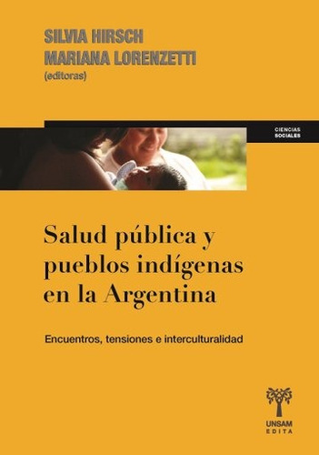 Salud Pública Y Pueblos Indigenas En La Argentina - Hirsch