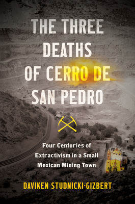 Libro The Three Deaths Of Cerro De San Pedro: Four Centur...