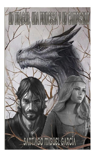 Libro: Un Dragón, Una Princesa Y Un Campesino (spanish Editi