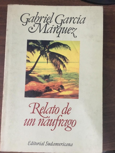 Relato De Un Naufrago - Gabriel García Márquez