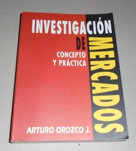 #b Investigacion De Mercados Concepto Y Practica - A. Orozco