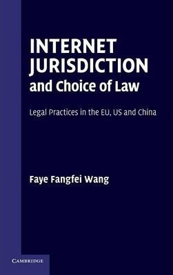 Internet Jurisdiction And Choice Of Law - Faye Fangfei Wang