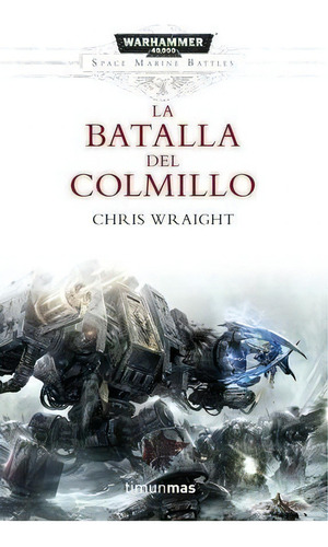 Space Marine Battles Nãâº 02/04 La Batalla Del Colmillo, De Wraight, Chris. Editorial Minotauro, Tapa Blanda En Español