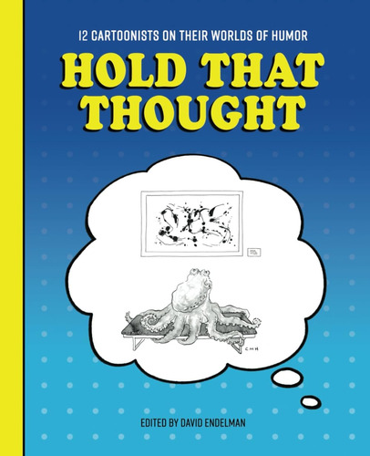 Libro: Hold That Thought: 12 Dibujantes En Sus Mundos De