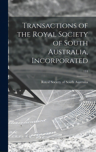 Transactions Of The Royal Society Of South Australia, Incorporated; 114, De Royal Society Of South Australia. Editorial Hassell Street Pr, Tapa Dura En Inglés