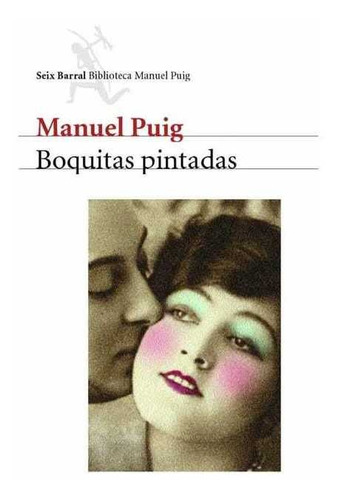 Boquitas Pintadas / Manuel Puig