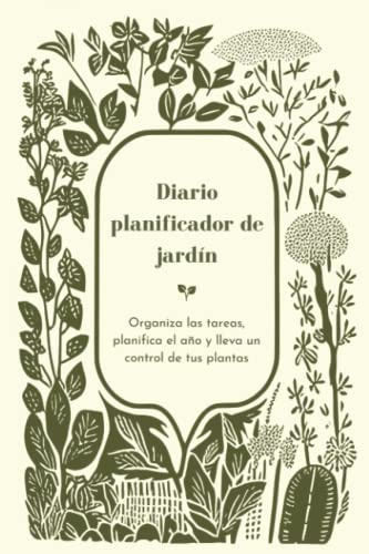 Diario Planificador De Jardin: Organiza Las Tareas Planifica