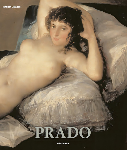 Prado (museum Collections), De Marina Linares., Vol. 1. Editorial Konemann, Capa Dura Em Inglês